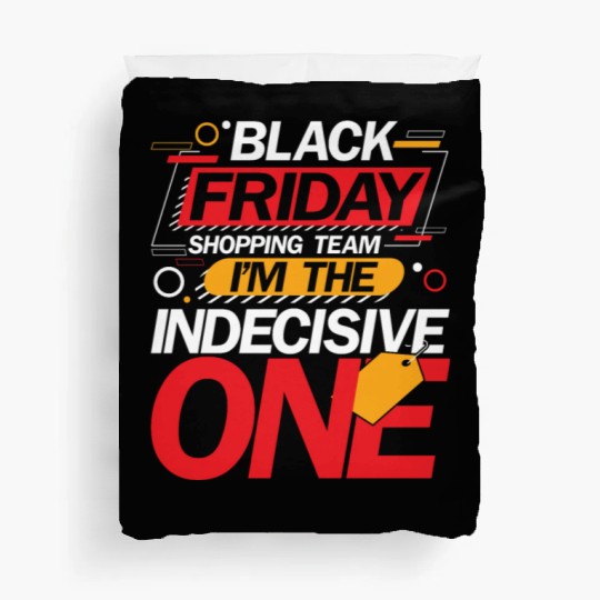 Black Friday Shopping Team I'm The Indecisive One Duvet Covers