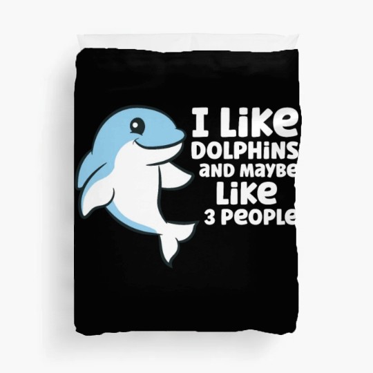 Dolphin Watching I Like Dolphins And Maybe Like 3 Duvet Covers