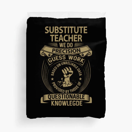 Substitute Teacher Duvet Covers - We Do Precision Gift