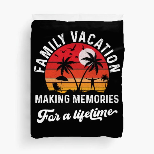 Family Vacation Making Memories Duvet Covers