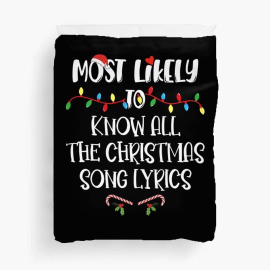 Most Likely To Christmas Know All The Xmas Song Duvet Covers