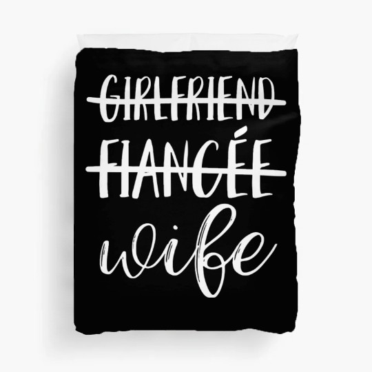 Girlfriend Fiance Wife For Cute Bride Bachelorette Duvet Covers