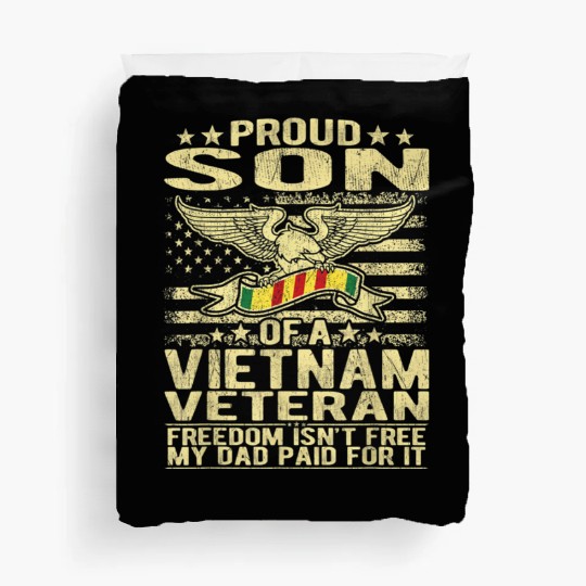 Freedom Isn't Free Proud Son Of A Vietnam Veteran Duvet Covers
