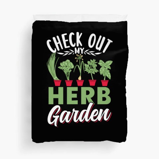 Check Out My Herb Garden Gardening Herbs Herbalist Duvet Covers