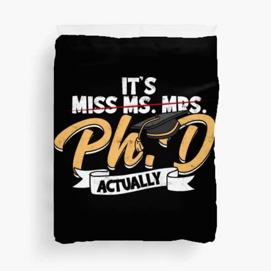 It's Ph.D Actually Doctorate Philosophy Phd Duvet Covers