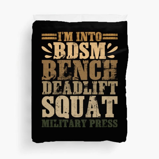 Im Into BDSM Bench Squat Deadlift Military Press17 Duvet Covers