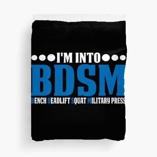 Im Into BDSM Bench Squat Deadlift Military Press20 Duvet Covers