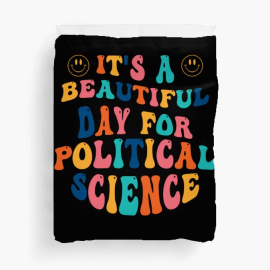 Its a beautiful Day for Political Science Duvet Covers
