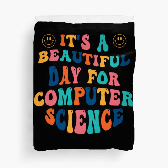 Its a beautiful Day for Computer Science Duvet Covers