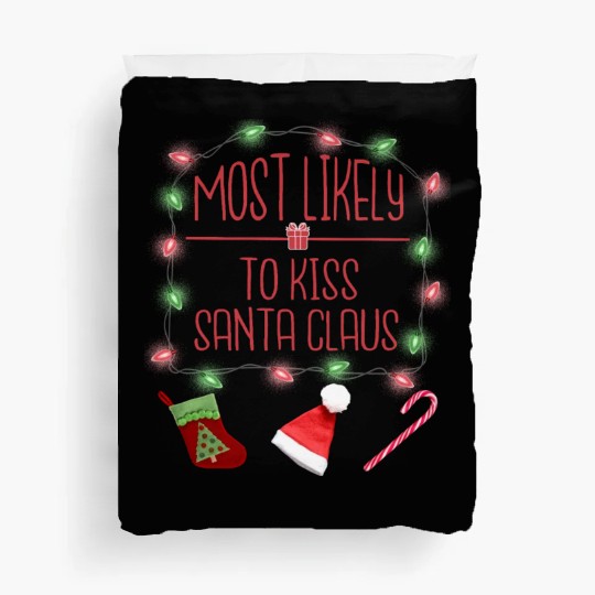 Most Likely To Kiss Santa Claus Funny Christmas Duvet Covers