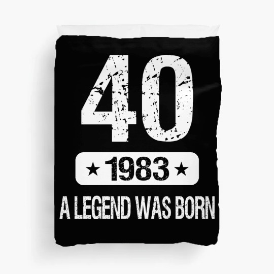40th Birthday 1983 A Legend Was Born Duvet Covers