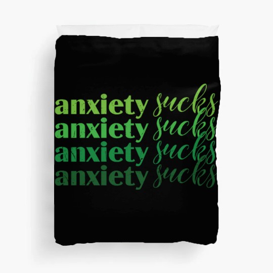 Anxiety Sucks Green Mental Health Duvet Covers