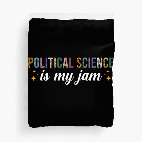 Political Science is my Jam Duvet Covers