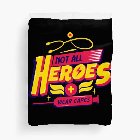 Not All Heroes Wear Capes Duvet Covers