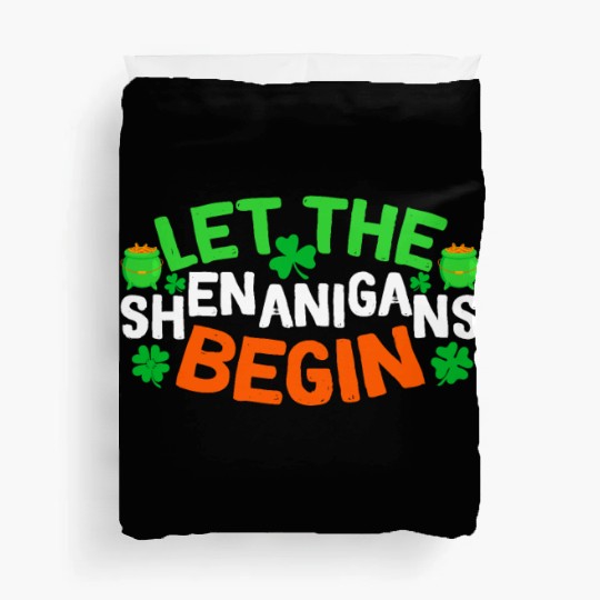 Let The Shenanigans Begin Funny Saint Patricks She Duvet Covers