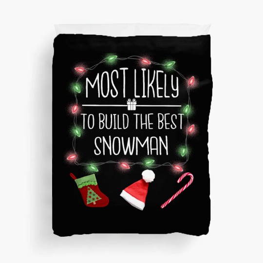 Most Likely To Build The Best Snowman Christmas Duvet Covers