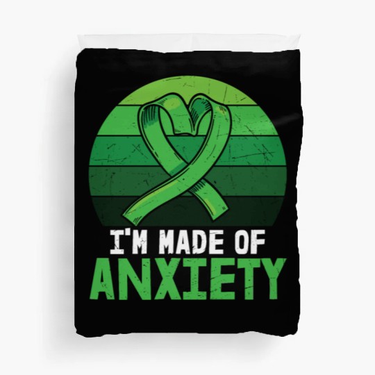 I'm Made Of Anxiety Mental Health Duvet Covers