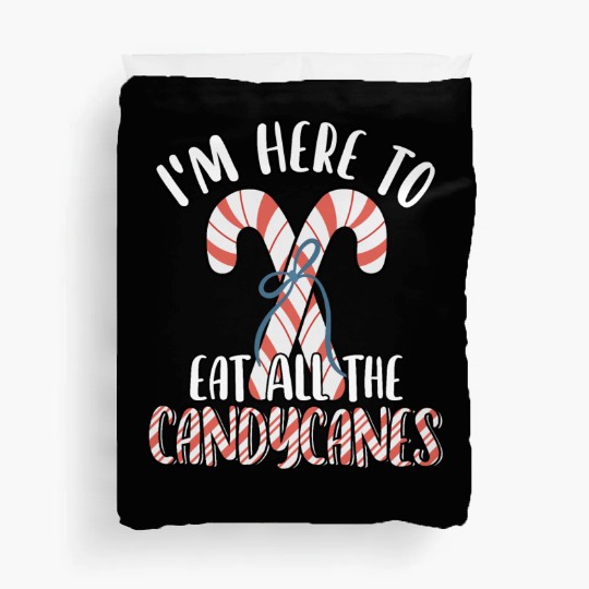 I'm Here to Eat All The Candy Canes Funny Cute Duvet Covers