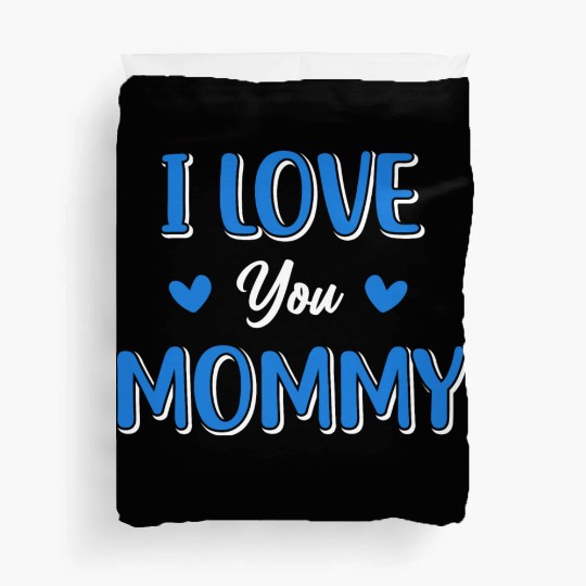I Love You Mommy Heart Mom Boy Cute Mothers Day Duvet Covers