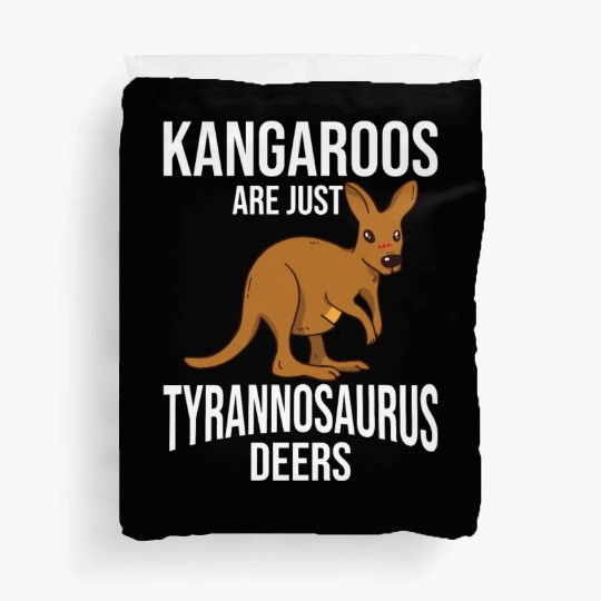 Funny Kangaroo Are Just Tyrannosaurus Deers Duvet Covers