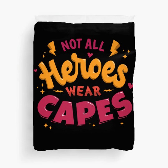 Not all heroes wear capes Duvet Covers