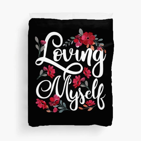 Loving Myself Self Love Cute Positive Duvet Covers