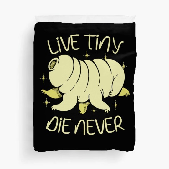 Live Tiny Die Never Science Lover Tardigrade Duvet Covers