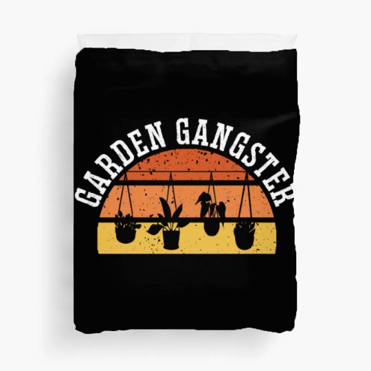GARDEN GANGSTER I Plants Gardener Gardening Duvet Covers
