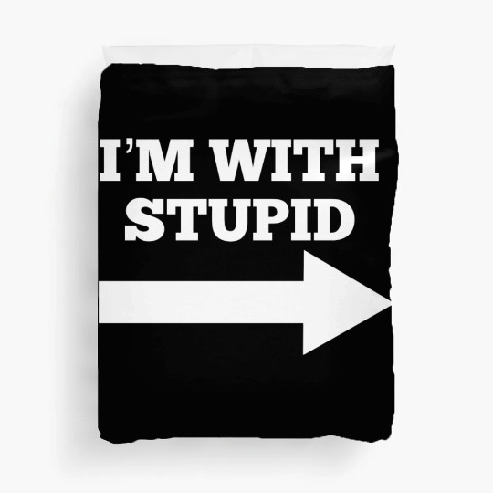 Funny Im With Stupid Arrow Points Right Duvet Covers