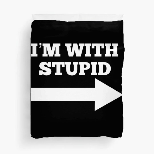 Funny Im With Stupid Arrow Points Right Duvet Covers