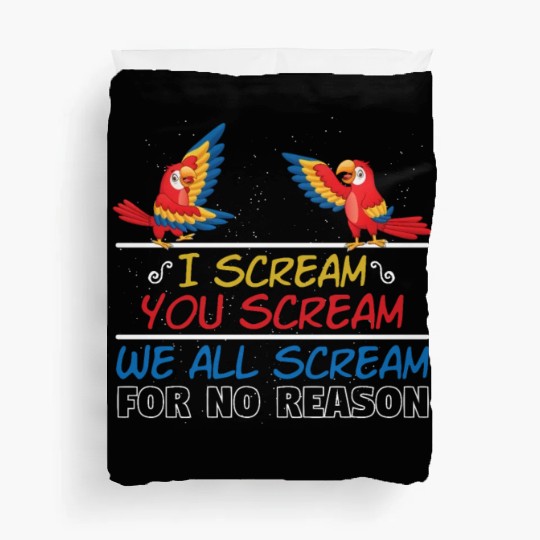 I Scream You Scream All Scream No Reason Duvet Covers