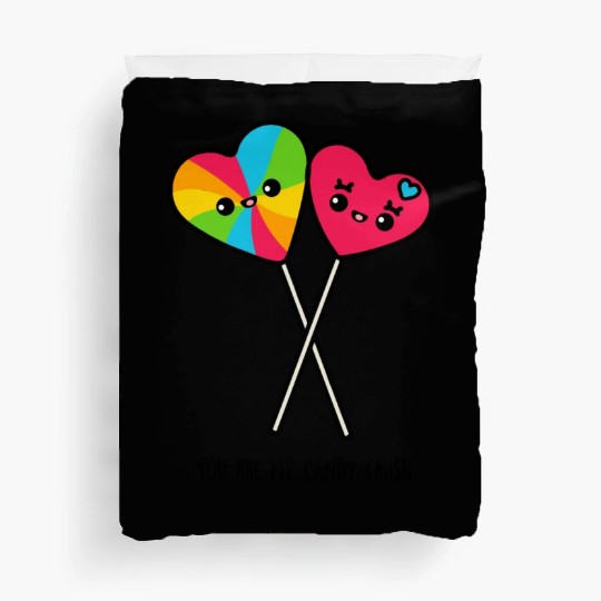 You Are My Candy Crush Duvet Covers