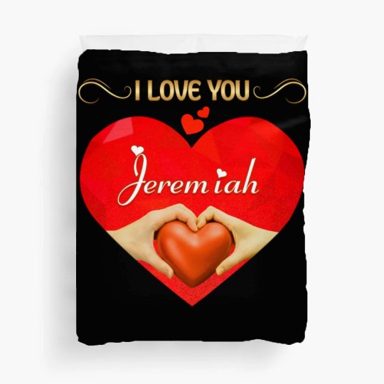 I love you Jeremiah Duvet Covers