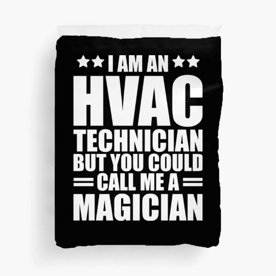 HVAC Technician - I am an HVAC technician Duvet Covers