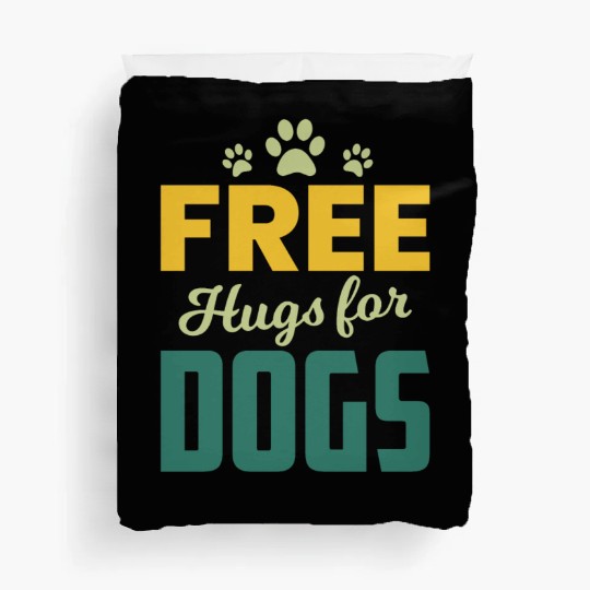Free Hugs for Dogs Owners Pet Lover Gift Ideas Duvet Covers