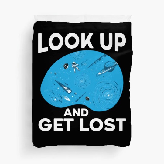 Look Up And Get Lost Astronomer Astronomy Duvet Covers