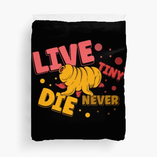 Live Tiny Die Never Science Lover Tardigrade Duvet Covers