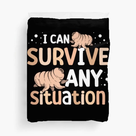 I Can Survive Any Situation Science Tardigrade Duvet Covers