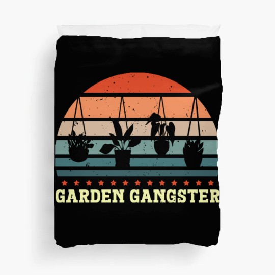 GARDEN GANGSTER I Plants Gardener Gardening Duvet Covers