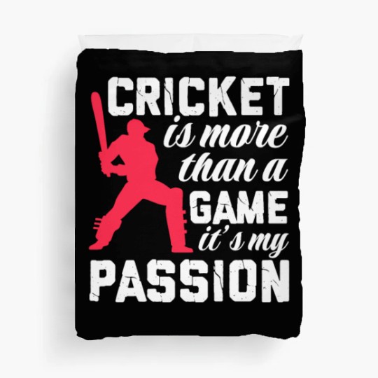 Cricket Is More Than A Game It's A Passion Duvet Covers