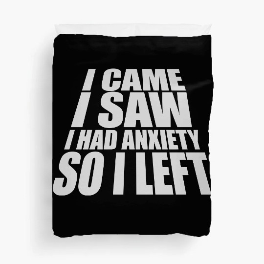 I had anxiety saying Duvet Covers