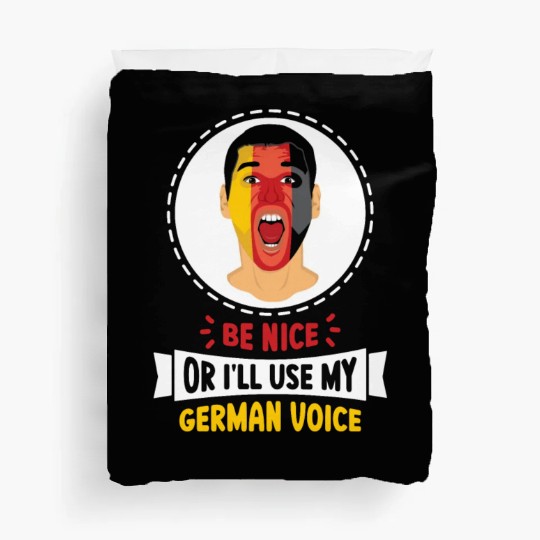 Be Nice Or I'll Use My German Voice Scream Teacher Duvet Covers