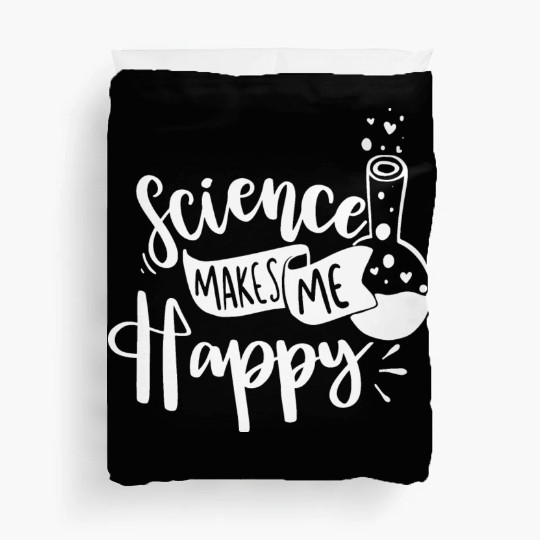 Science Happy Nerd Geek Teacher Student Gift Ideas Duvet Covers