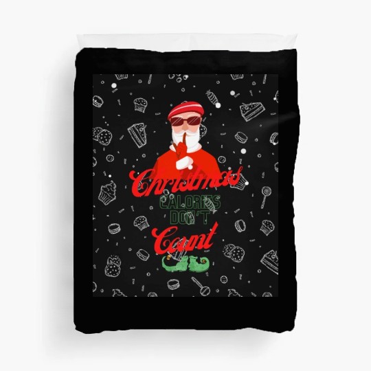 Christmas holidays funny Christmas Calories Don't Duvet Covers