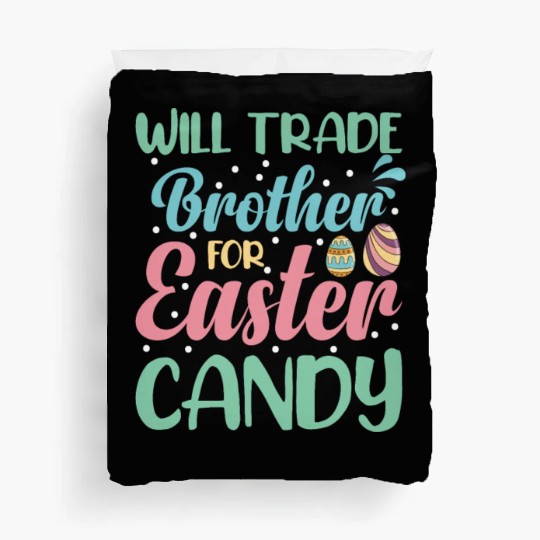 Will Trade Brother for Easter Candy Eggs Kids Boys Duvet Covers