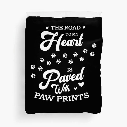 The Road To My Heart Is Paved With Paw Prints Duvet Covers