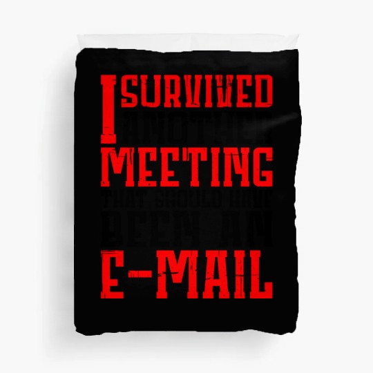 I Survived Another Meeting 12 Duvet Covers