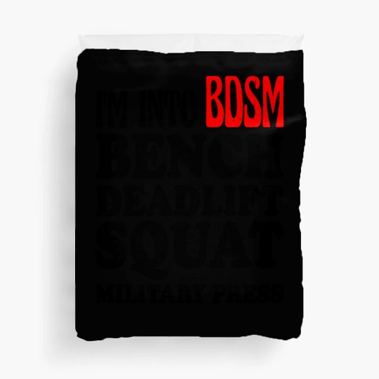 Im Into BDSM Bench Squat Deadlift Military Press13 Duvet Covers
