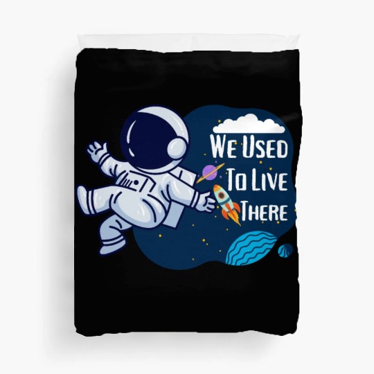 We Used To Live There Cool astronauts on Planets Duvet Covers