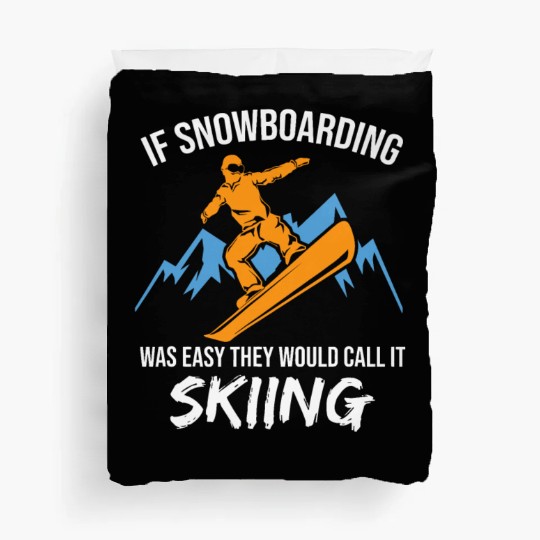 If Snowboarding Was Easy Snowboarder Giftalpinelif Duvet Covers